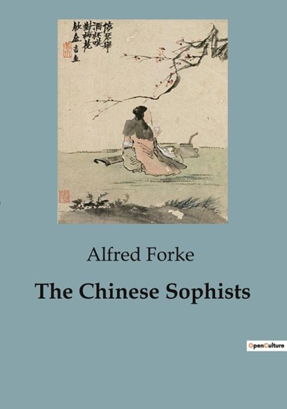 The Chinese Sophists, Alfred Forke - Paperback - 9791041956746