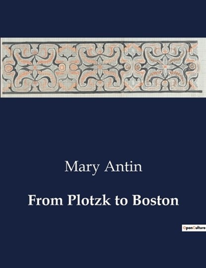 From Plotzk to Boston, Mary Antin - Paperback - 9791041983629