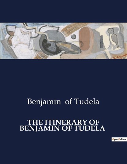 THE ITINERARY OF BENJAMIN OF TUDELA, Benjamin Of Tudela - Paperback - 9791041984480