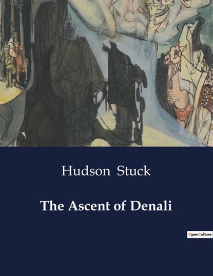 The Ascent of Denali, Hudson Stuck - Paperback - 9791041984558