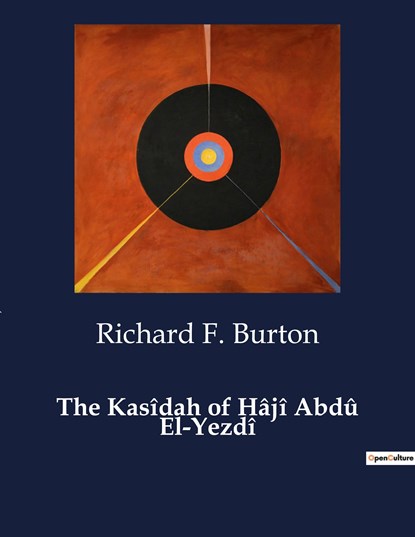 The Kasîdah of Hâjî Abdû El-Yezdî, Richard F. Burton - Paperback - 9791041987207