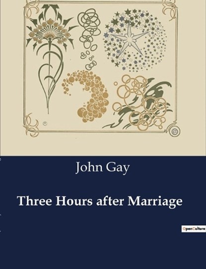 Three Hours after Marriage, John Gay - Paperback - 9791041995394
