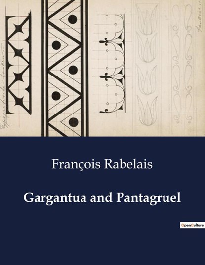 Gargantua and Pantagruel, François Rabelais - Paperback - 9791041995752
