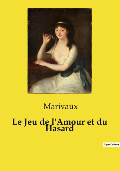 Le Jeu de l'Amour et du Hasard, de Marivaux - Paperback - 9791041998890