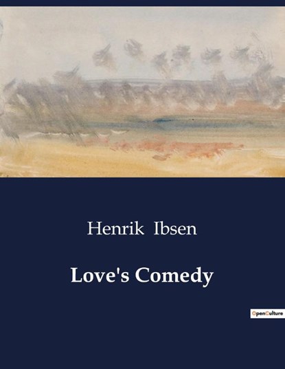Love's Comedy, Henrik Ibsen - Paperback - 9791041999286