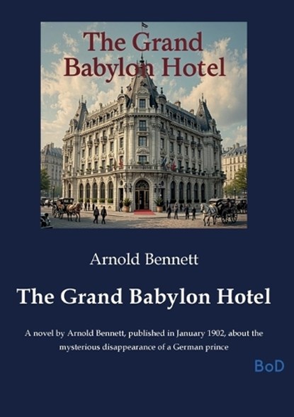The Grand Babylon Hotel, Arnold Bennett - Paperback - 9791043128653