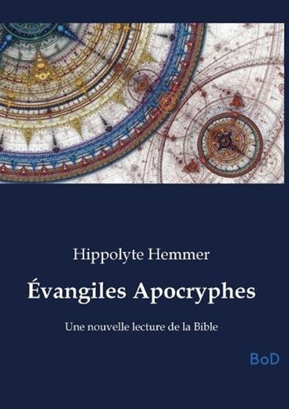 Évangiles Apocryphes, Hippolyte Hemmer - Paperback - 9791043132933