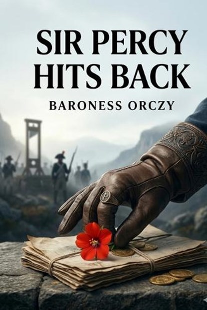 Sir Percy Hits Back, Baroness Orczy - Paperback - 9791043136412