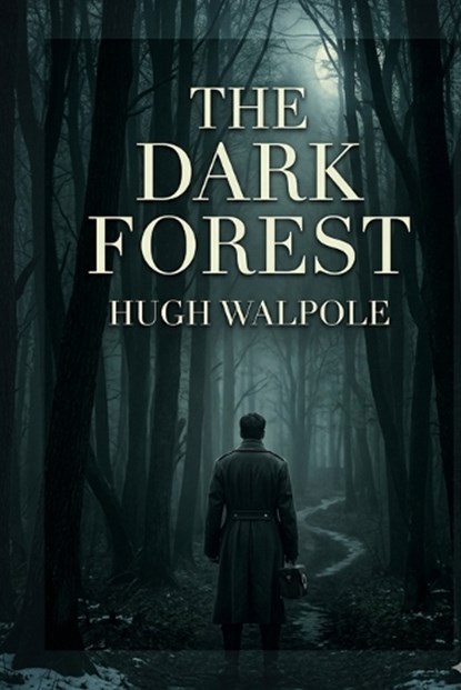 The Dark Forest, Hugh Walpole - Paperback - 9791043137150