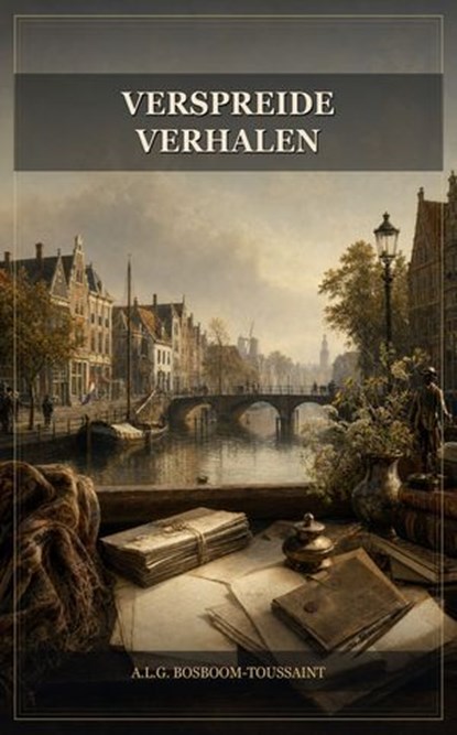 Verspreide verhalen, A.L.G. Bosboom-Toussaint - Ebook - 9791044607072