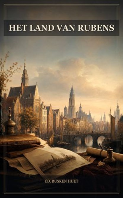 Het land van Rubens, Cd. Busken Huet - Ebook - 9791044607249