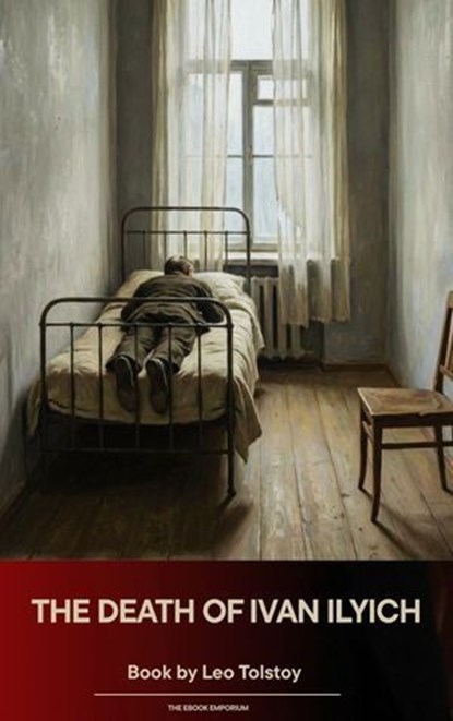 The Death of Ivan Ilyich, Leo Tolstoy - Ebook - 9791070054987