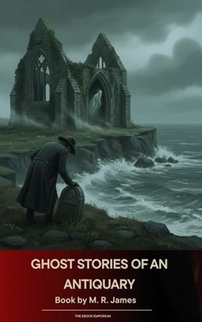Ghost Stories of an Antiquary, Montague Rhodes James - Ebook - 9791070055175