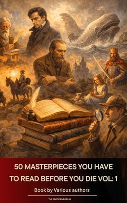 50 Masterpieces you have to read before you die vol: 1, Louisa May Alcott ; Jane Austen ; Joseph Conrad ; D. H. Lawrence ; George Eliot ; Leo Tolstoy ; James Joyce ; Charles Dickens ; Bram Stoker ; Oscar Wilde ; Honoré de Balzac ; Edgar Rice Burroughs ; Anne Brontë ; Charlotte Brontë ; Emily Brontë ; Lewis Car - Ebook - 9791070056127