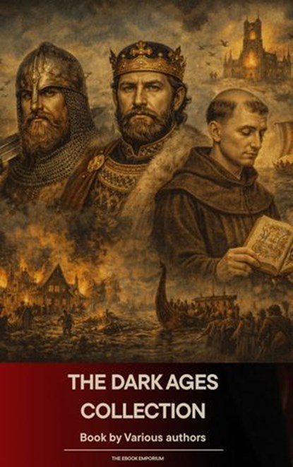 The Dark Ages Collection, J. B. Bury ; Edward Creasy ; Henry Bradley ; Edward Gibbon ; David Hume ; Charles Oman - Ebook - 9791070056417