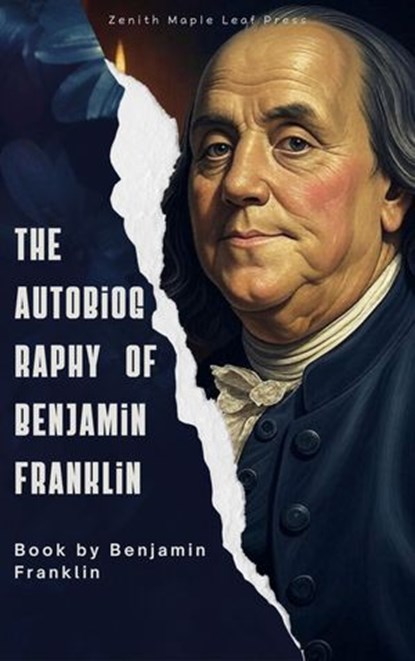 The Autobiography of Benjamin Franklin, Benjamin Franklin - Ebook - 9791070120125