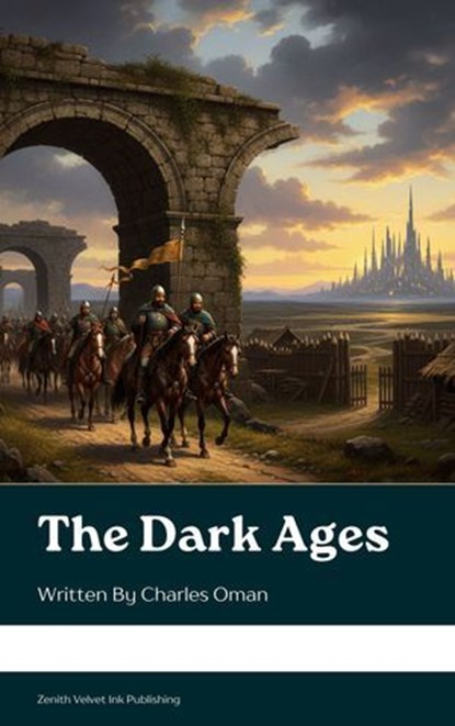 The Dark Ages, Charles Oman - Ebook - 9791070126837