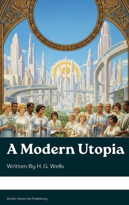 A Modern Utopia, H. G. Wells - Ebook - 9791070127209