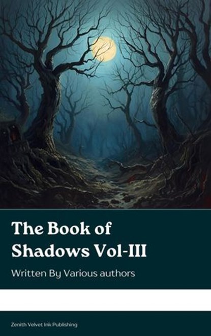The Book of Shadows Vol III, Mary Elizabeth Penn ; Sir Herbert Stephen ; Edith Nesbit ; Vincent O'Sullivan ; Margaret Oliphant ; M. R. James ; Ellen Glasgow ; W. F. Harvey ; Sir Hugh Walpole ; E. F. Benson - Ebook - 9791070129159