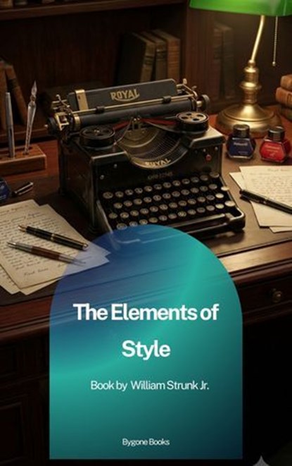 The Elements of Style, William Strunk Jr. - Ebook - 9791070134443