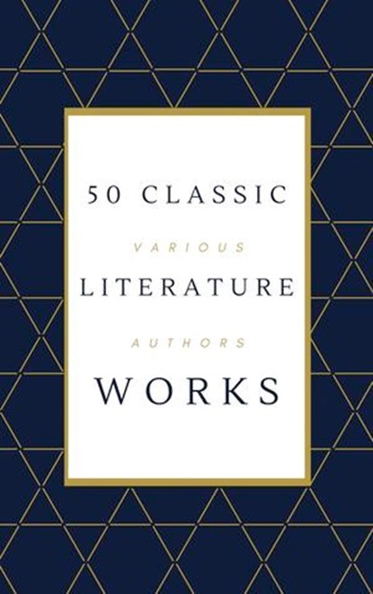 50 Classic Literature Works, Various Auhtors - Ebook - 9791070145968