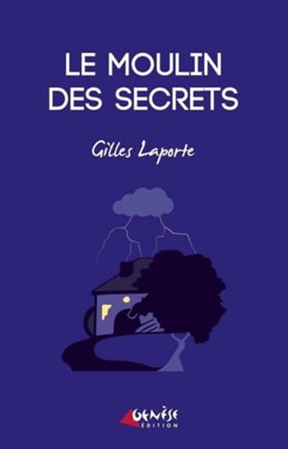 Le moulin des secrets, Gilles Laporte - Ebook - 9791094689790