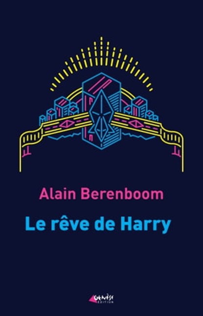 Le rêve de Harry, Alain Berenboom - Ebook - 9791094689912
