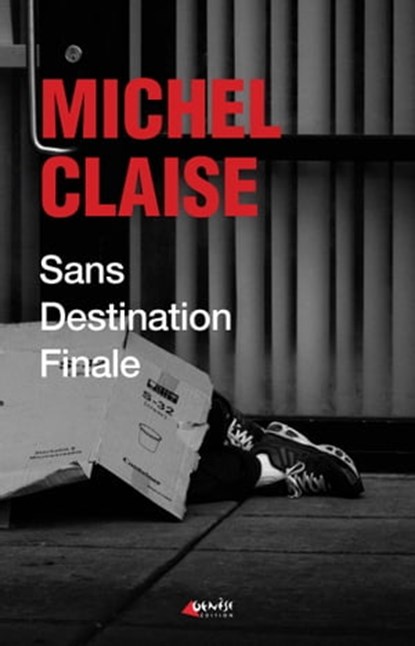 Sans destination finale, Michel Claise - Ebook - 9791094689936