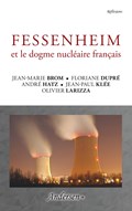 Fessenheim et le dogme nucléaire français | Larizza, Olivier ; Brom, Jean-Marie ; Hatz, André ; Dupré, Floriane | 
