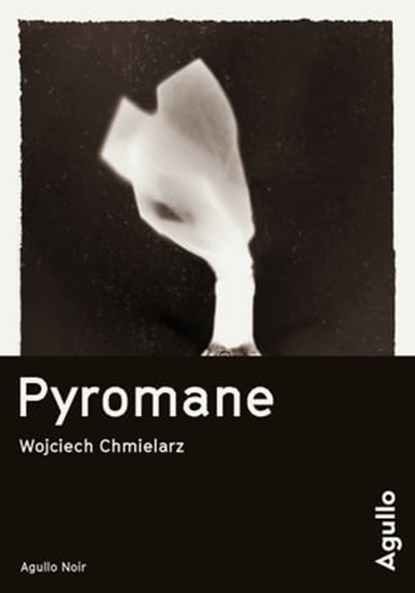 Pyromane, Wojciech Chmielarz - Ebook - 9791095718192