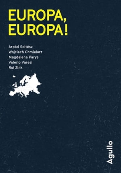 Europa, Europa ! - Gratuit opération - Agullo, Arpad Soltesz ; Wojciech Chmielarz ; Magdalena Parys ; Valerio Varesi ; Rui Zink - Ebook - 9791095718680