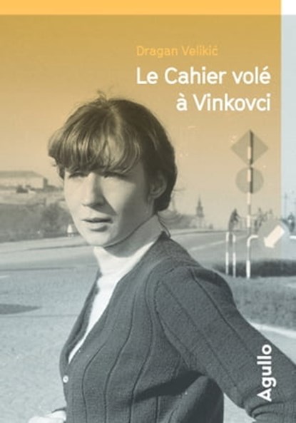 Cahier volé à Vinkovci, Dragan Velikic - Ebook - 9791095718932