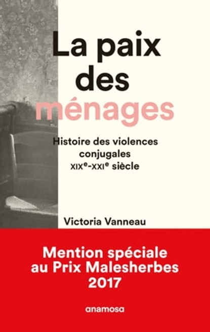 La Paix des ménages - Histoire des violences conjugales XIXe-XXIe siècle, Victoria Vanneau - Ebook - 9791095772026