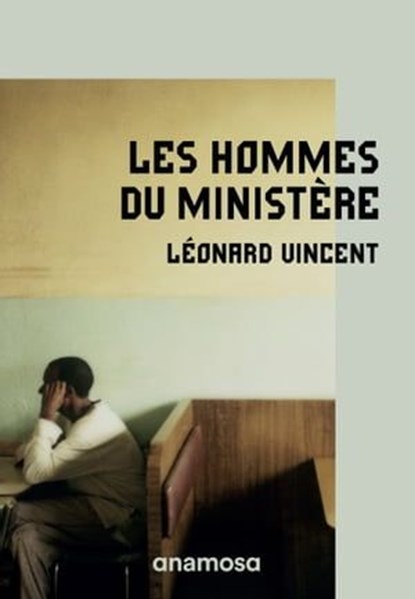 Les hommes du ministère, Léonard Vincent - Ebook - 9791095772750