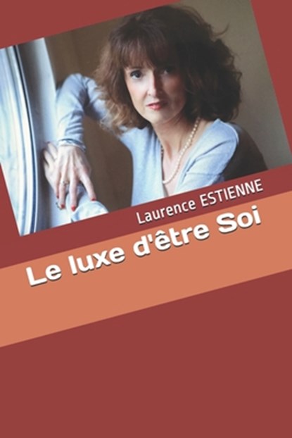 Le luxe d'être Soi, Laurence Estienne - Paperback - 9791095925989
