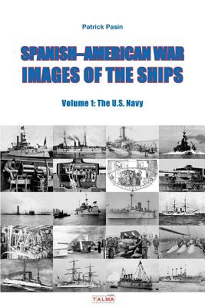 Spanish-American War - Images of the Ships, Patrick Pasin - Paperback - 9791096132201