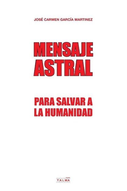 Mensaje Astral, Jose Carmen Garcia Martinez - Paperback - 9791096132751