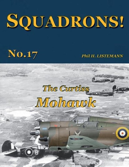 The Curtiss Mohawk, Phil H Listemann - Paperback - 9791096490004
