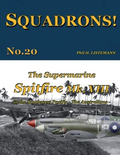 The Supermarine Spitfire Mk. VIII, Phil H Listemann - Paperback - 9791096490080