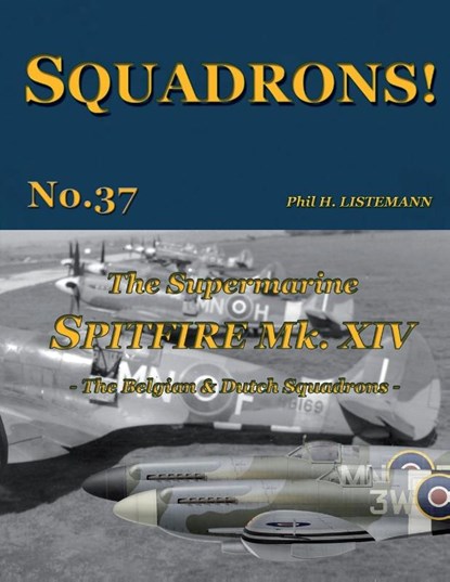 The Supermarine Spitfire Mk XIV, Phil H Listemann - Paperback - 9791096490585