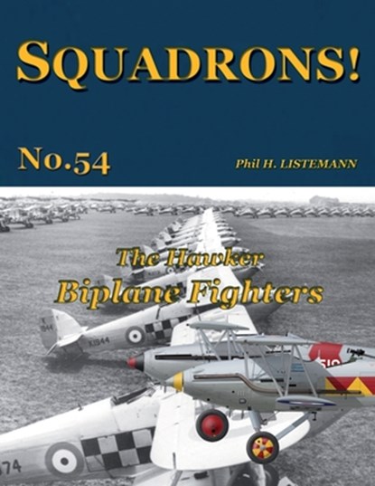 The Hawker Biplane Fighters, Phil H Listemann - Paperback - 9791096490929