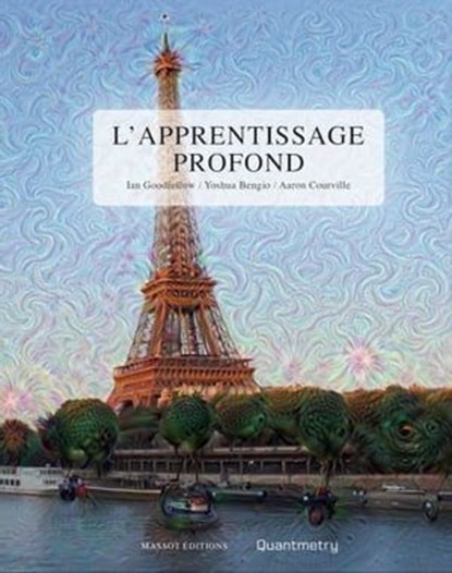 L'apprentissage profond, Yoshua Bengio ; Aaron Courville ; Ian Goodfellow - Ebook - 9791097160449