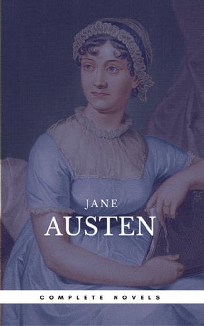 Austen, Jane: The Complete Novels (Book Center) (The Greatest Writers of All Time), Jane Austen - Ebook - 9791097338985
