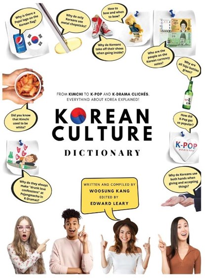 Korean Culture Dictionary - From Kimchi To K-Pop and K-Drama Cliches. Everything About Korea Explained!, Woosung Kang - Gebonden - 9791188195626