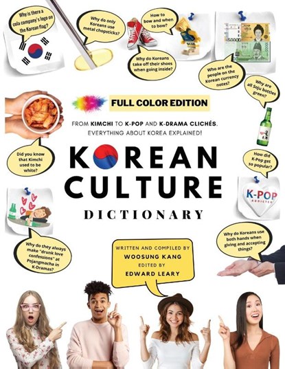 [FULL COLOR] KOREAN CULTURE DICTIONARY - From Kimchi To K-Pop a\nd K-Drama Clichés. Everything About Korea Explained!, Woosung Kang - Paperback - 9791188195701