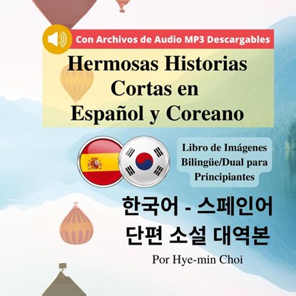 Hermosas Historias Cortas en Español y Coreano, Hye-Min Choi - Paperback - 9791193438060