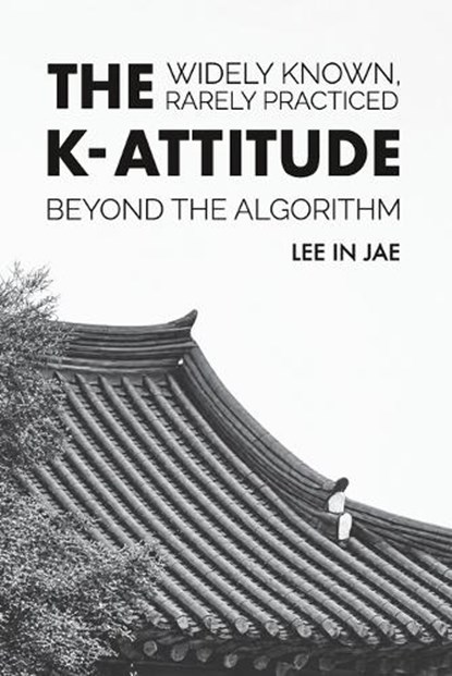 The K-Attitude, In Jae Lee - Paperback - 9791199698239