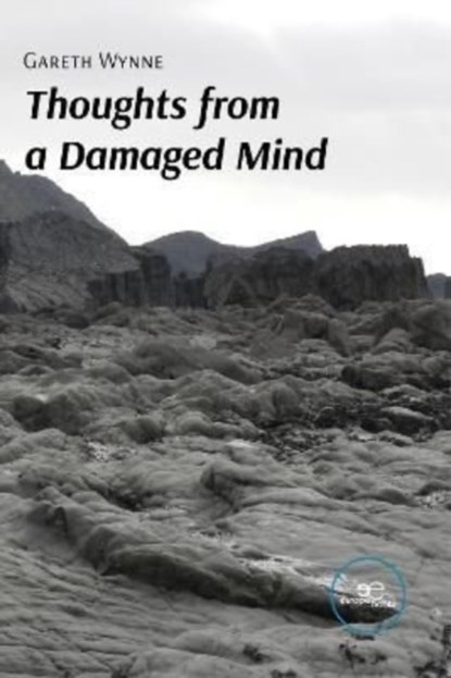 THOUGHTS FROM A DAMAGED MIND, Gareth Wynne - Paperback - 9791220108577
