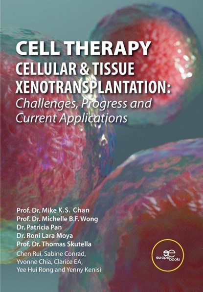 CELL THERAPY - CELLULAR & TISSUE XENOTRANSPLANTATION, Mike KS Chan ; Michelle Wong ; Patricia Pan - Paperback - 9791220146456