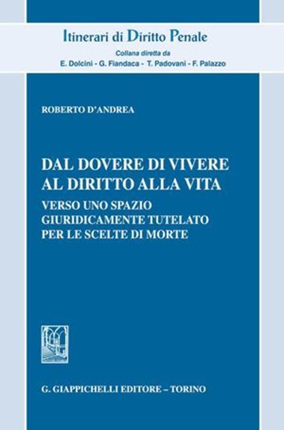 Dal dovere di vivere al diritto alla vita, Roberto D'andrea - Ebook - 9791221166651